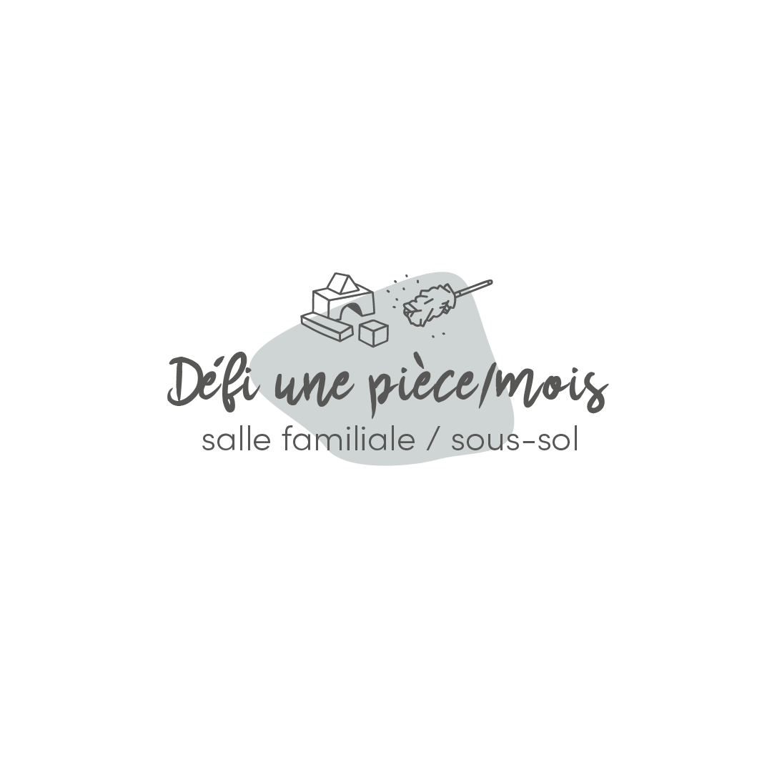 Défi 1 pièce/mois : salle familiale/sous-sol