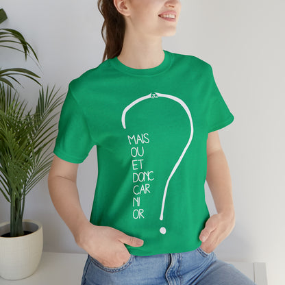 T-shirt Adulte Unisexe - Mais où et donc car ni or