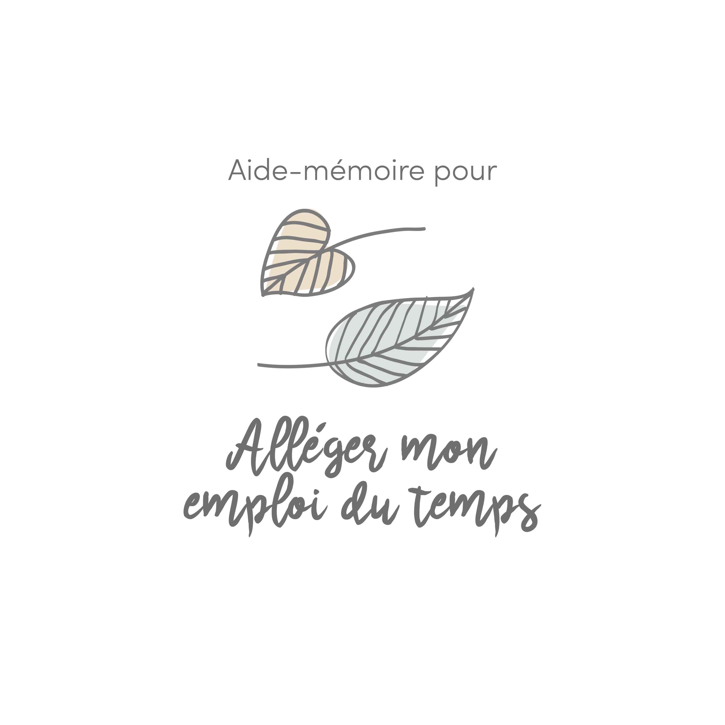 Aide-mémoire pour alléger mon emploi du temps